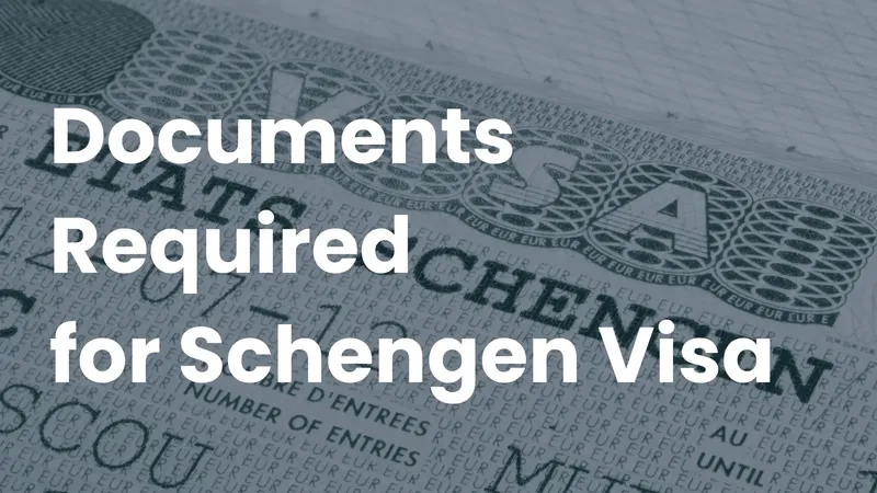 A Schengen visa stamp in a passport page with the title 'Documents Required for Schengen Visa'