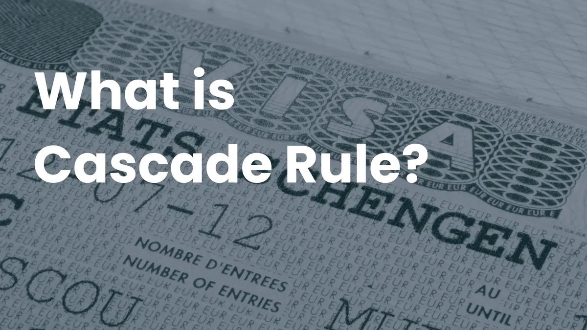 A Schengen visa stamp in a passport page with the title 'What Is the Cascade Rule?'