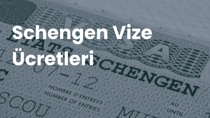 Schengen vizesi damgalı pasaport sayfası üzerinde 'Schengen Vize Ücretleri' başlığı